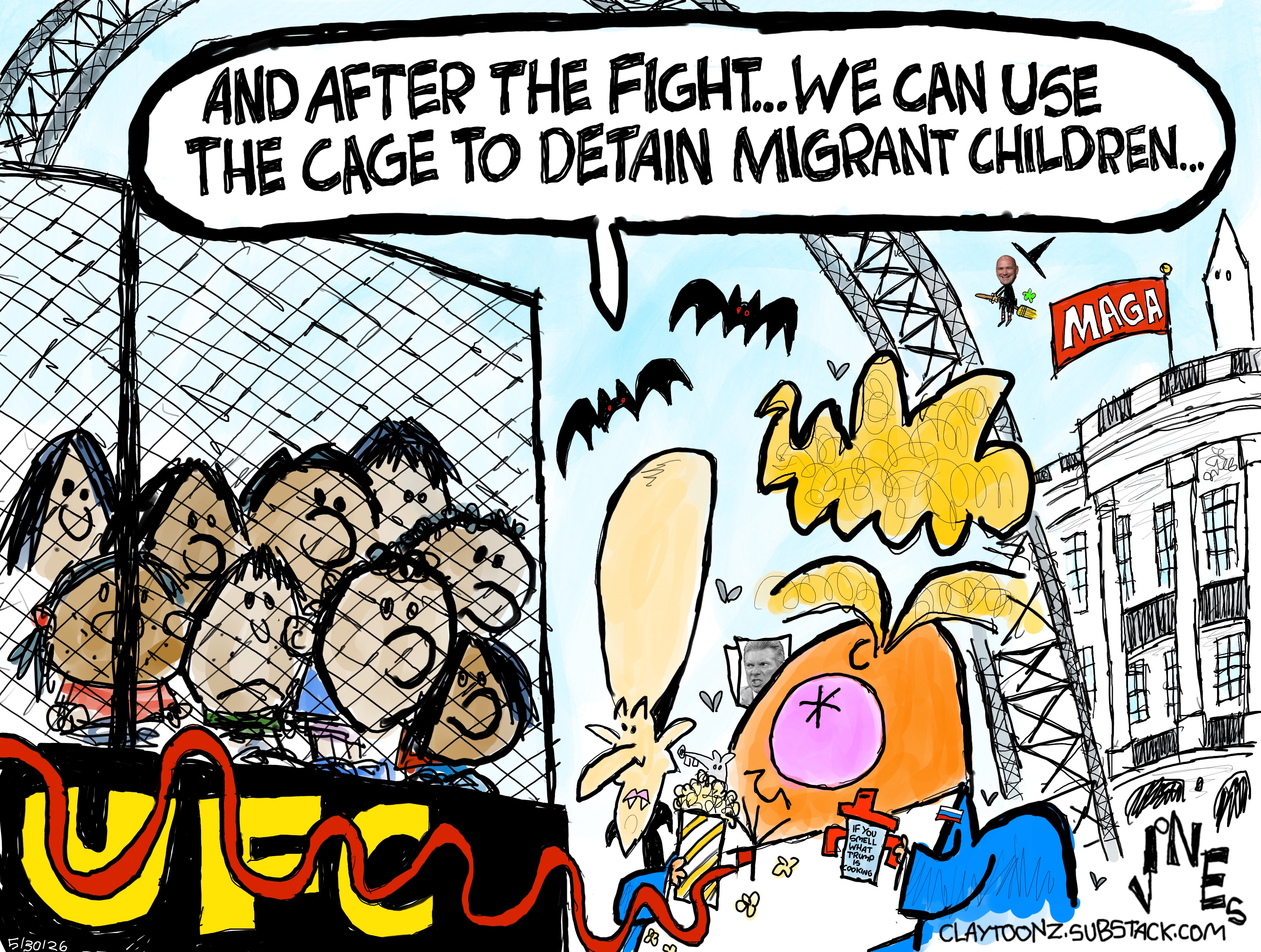 Donald Trump is in the UFC cage at the White House with Stephen Miller, who is drawn to resemble a vampire. There are kids looking through the cage. Trump says, &amp;ldquo;And after the fight&amp;hellip;we can use the cage to detain migrant children.&amp;rdquo;