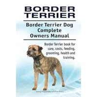 Border Terrier Complete Owners Manual