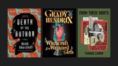 Book covers of 'Death of the Author' by Nnedi Okorafor, 'Witchcraft for Wayward Girls' by Grady Hendrix, and 'From These Roots: My Fight with Harvard to Reclaim My Legacy' by Tamara Lanier