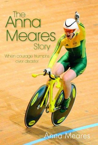 The Anna Meares Story: When courage triumphs over disaster