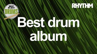 What is the best drum album of 2017?