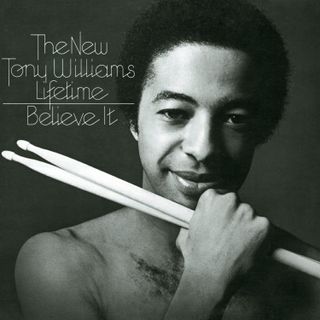 The New Tony Williams New Lifetime 'Believe It' album artwork