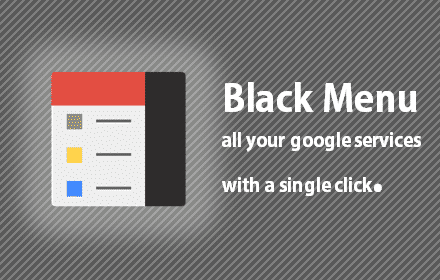 Black Menu - access all of your Google apps from here - Chrome ext