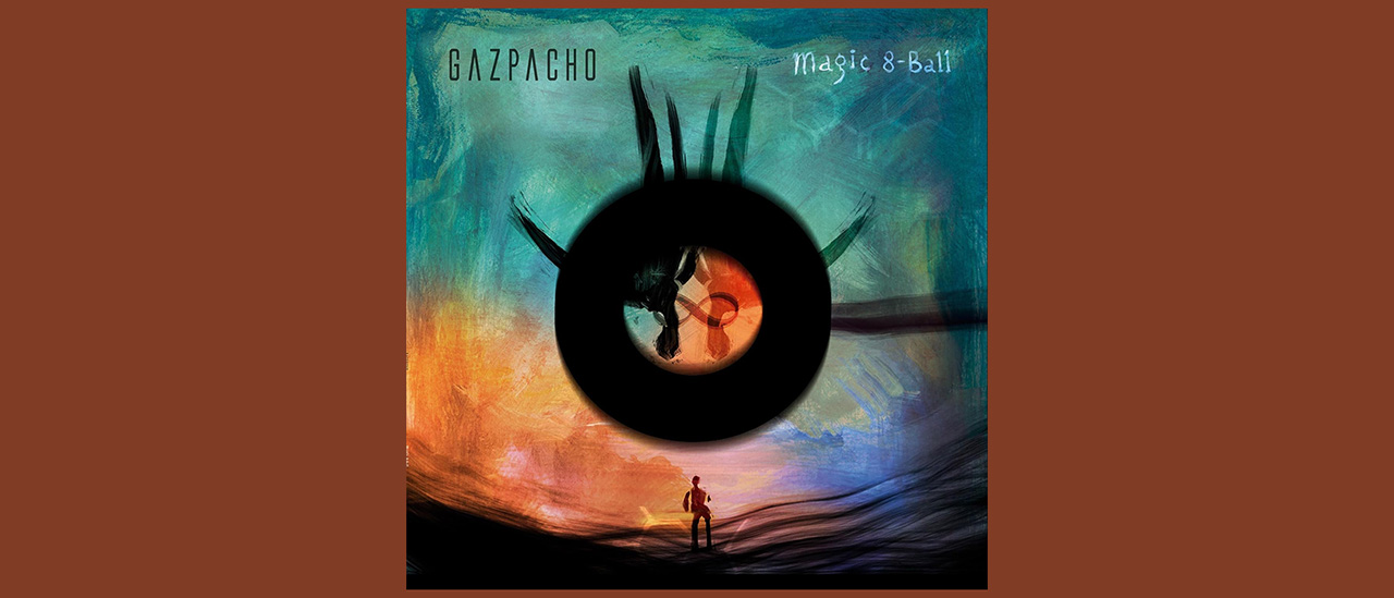 Gazpacho – Magic 8-Ball