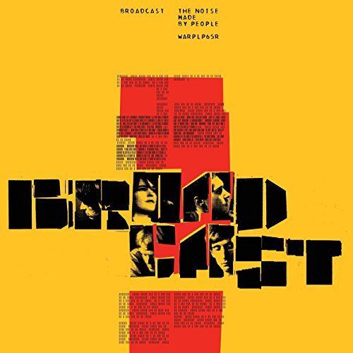 Broadcast &ndash; The Noise Made by People
