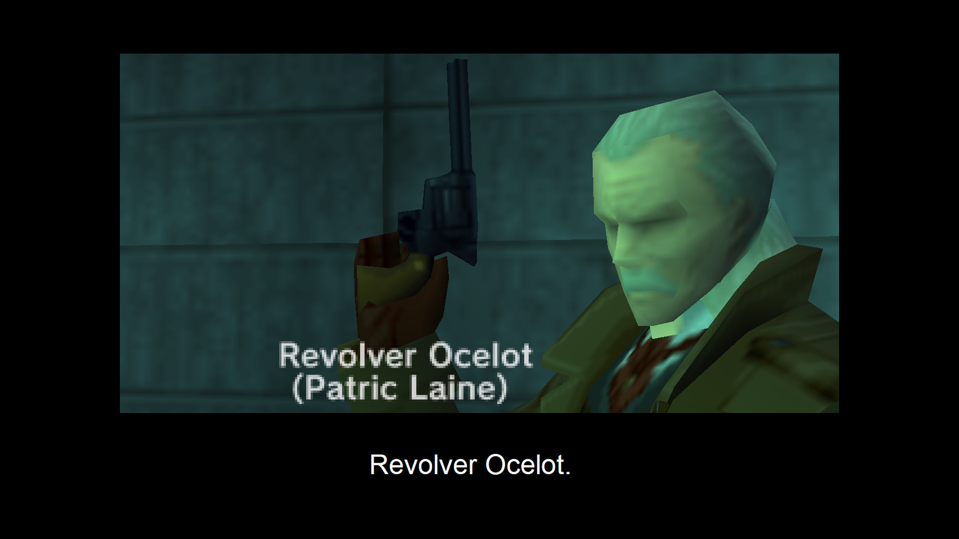 Revolve Ocelot poses in the PC release of Metal Gear Solid for his introduction which names him with on-screen text as well as his credited voice actor: Patric Laine