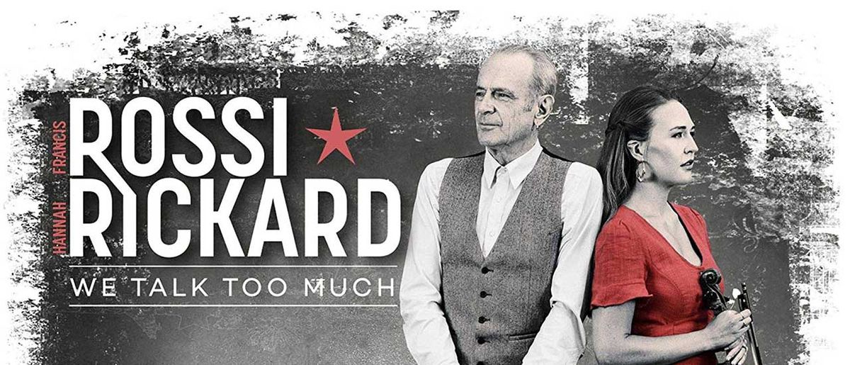 Francis Rossi &amp; Hannah Rickard: We Talk Too Much