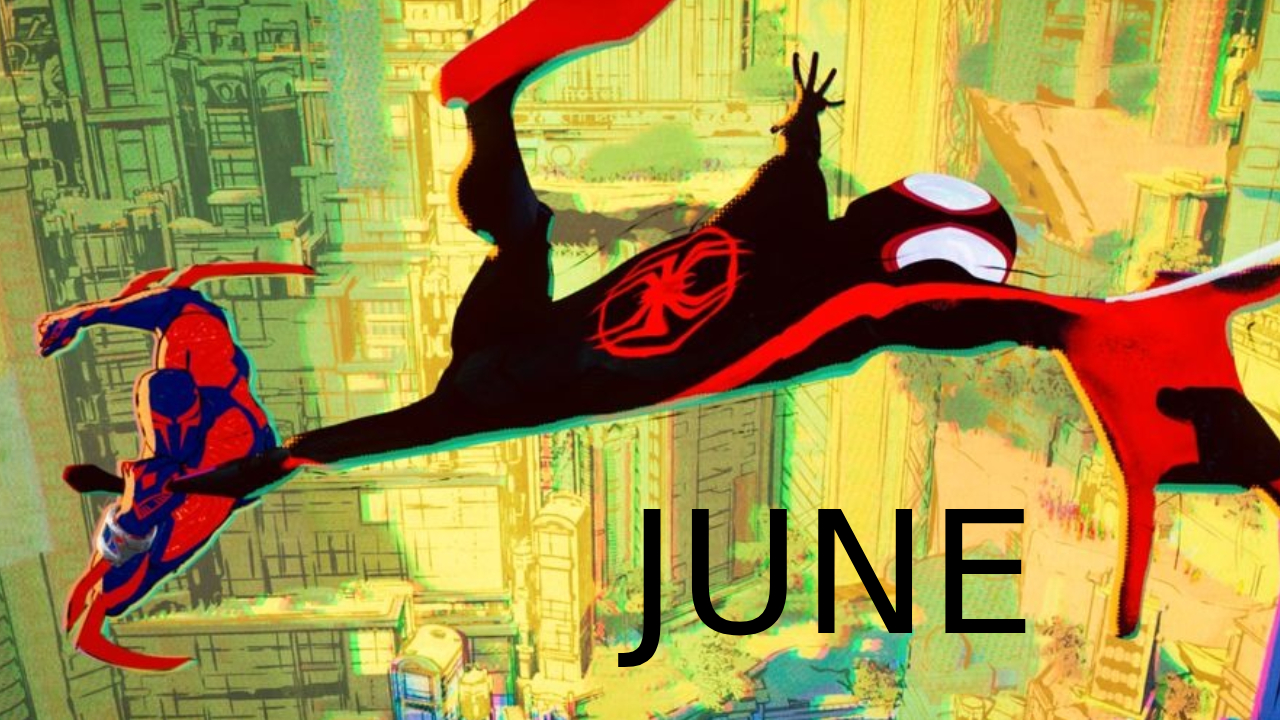 June 2023 - Spider-Man: Across the Spider-Verse