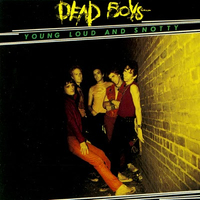 Dead Boys - Young Loud And Snotty (Sire, 1977)