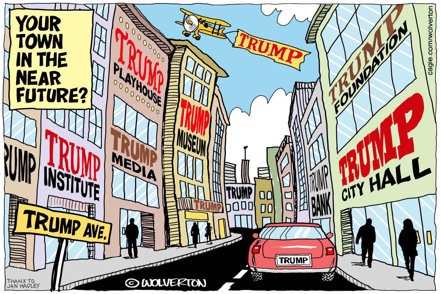
                                This cartoon is set on a busy city street with tall buildings and is titled “Your Town in the Near Future?” All of the buildings have “TRUMP” somewhere in the name, including “Trump Museum,” “Trump Institute,” “Trump Media,” “Trump City Hall,” etc. A plane flies carrying a “TRUMP” banner.
                            