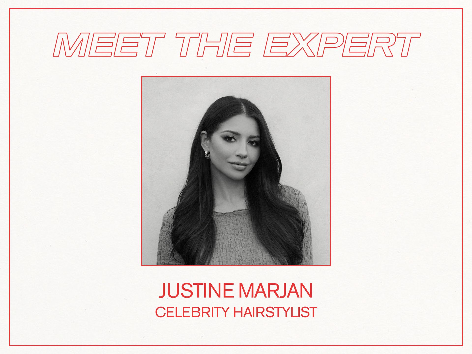 Meet the Expert: Justine Marjan, Celebrity Hairstylist
