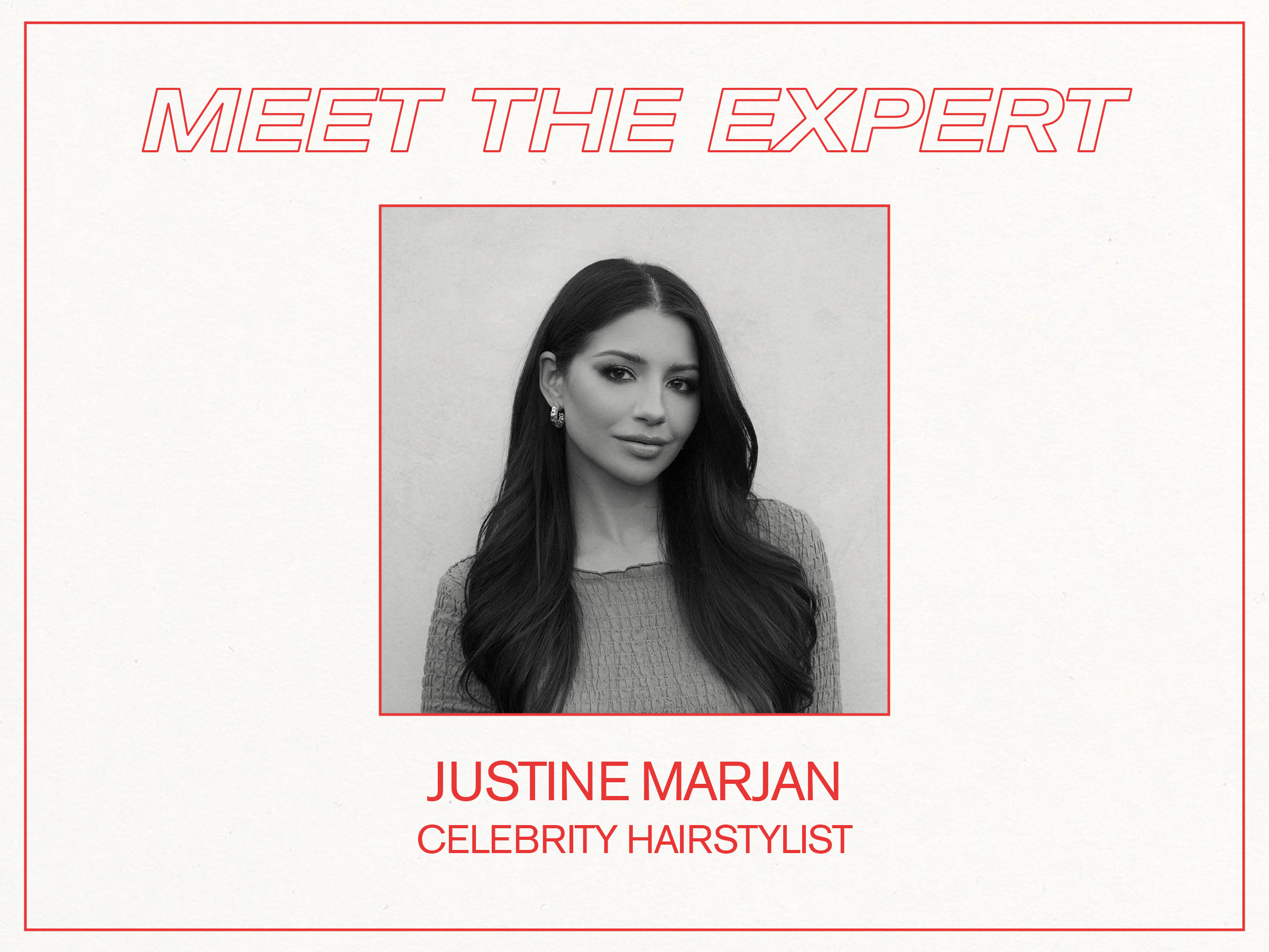 Meet the Expert: Justine Marjan, Celebrity Hairstylist