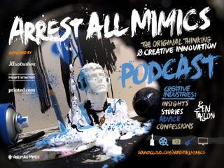 Tune into Tallon's podcast Arrest all Mimics for more creative industry tips