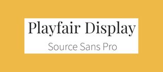 Font pairings: Playfair Display and Source Sans Pro