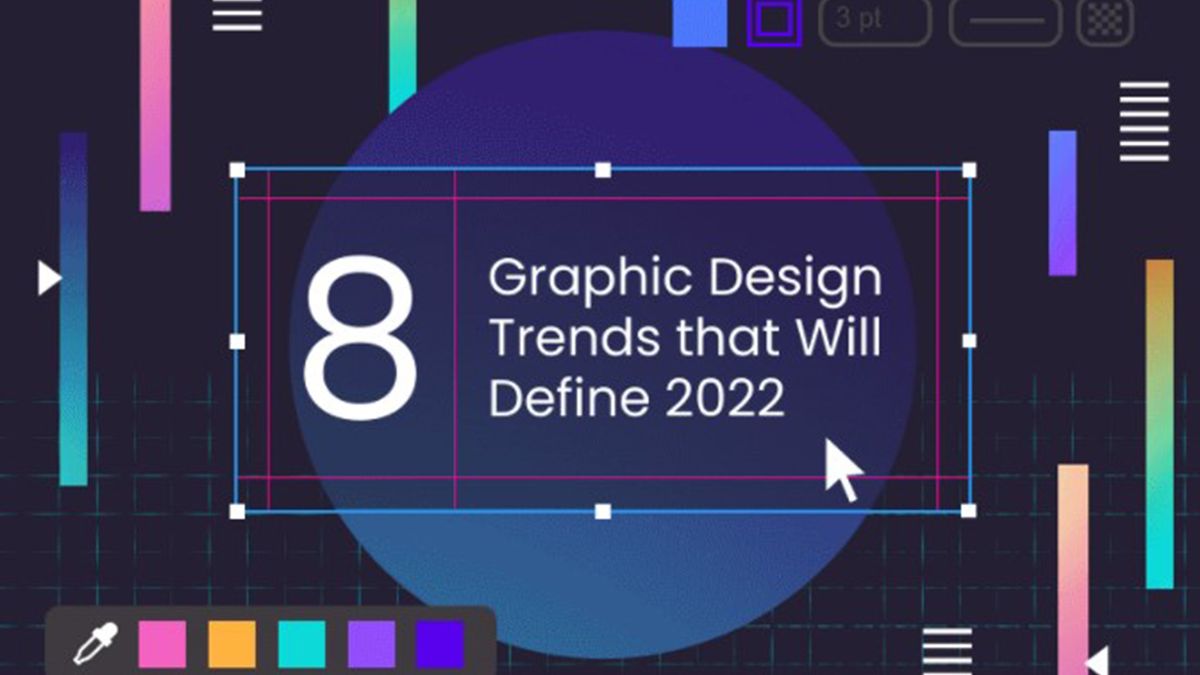 &quot;8 Graphic Design Trends that Will Define 2022&quot; on a graphic. 