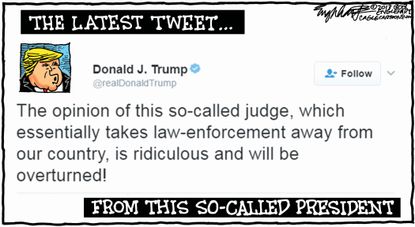 Political Cartoon U.S. President Donald Trump tweet so-called judge