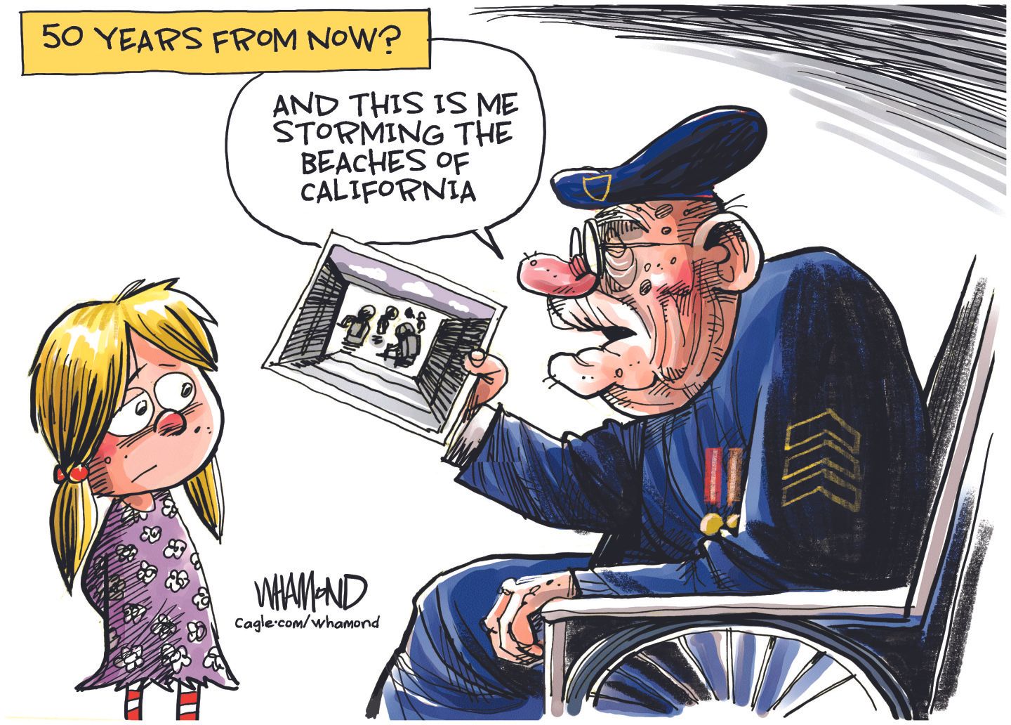 
                                This cartoon is titled “50 years from now?” and shows an elderly man in a wheelchair dressed like a military veteran while showing a photo to a little girl. The man says, “And this is me storming the beaches of California.”
                            