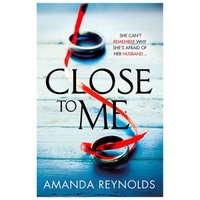 Close to Me by Amanda Reynolds - £7.45 (Paperback)"She can't remember the last year. Her husband wants to keep it that way." This tense and psychological thriller has been hailed as perfect reading for fans who also loved The Husband's Secret by Liane Moriarty and I Let You Go by Claire Mackintosh.