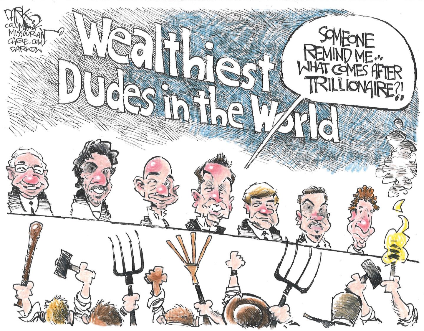 
                                Elon Musk and the other wealthiest people in the world sit in a dais raised above a mob of angry people with pitchforks. Others with musk include Mark Zuckerberg, Jeff Bezos, Larry Ellison, and Jeff Bezos. The words “Wealthiest Dudes in the World” are on the wall. Musk says, “Someone remind me..what comes after trillionaire?!”
                            