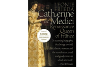 Catherine de Medici: Renaissance Queen of France&nbsp;by Leonie Frieda&nbsp;