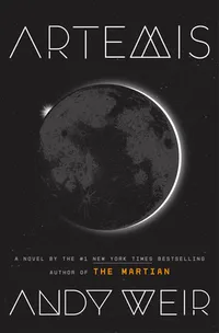 Artemis: A Novel (Crown, 2017) by Andy Weir | $7 on Amazon