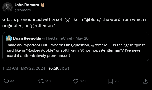 A post that reads: &quot;Gibs is pronounced with a soft &quot;g&quot; like in &quot;giblets,&quot; the word from which it originates, or &quot;gentleman.&quot;&quot;