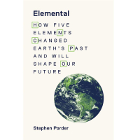 Elemental: How Five Elements Changed Earth’s Past and Will Shape Our Future - $22.39 at Amazon