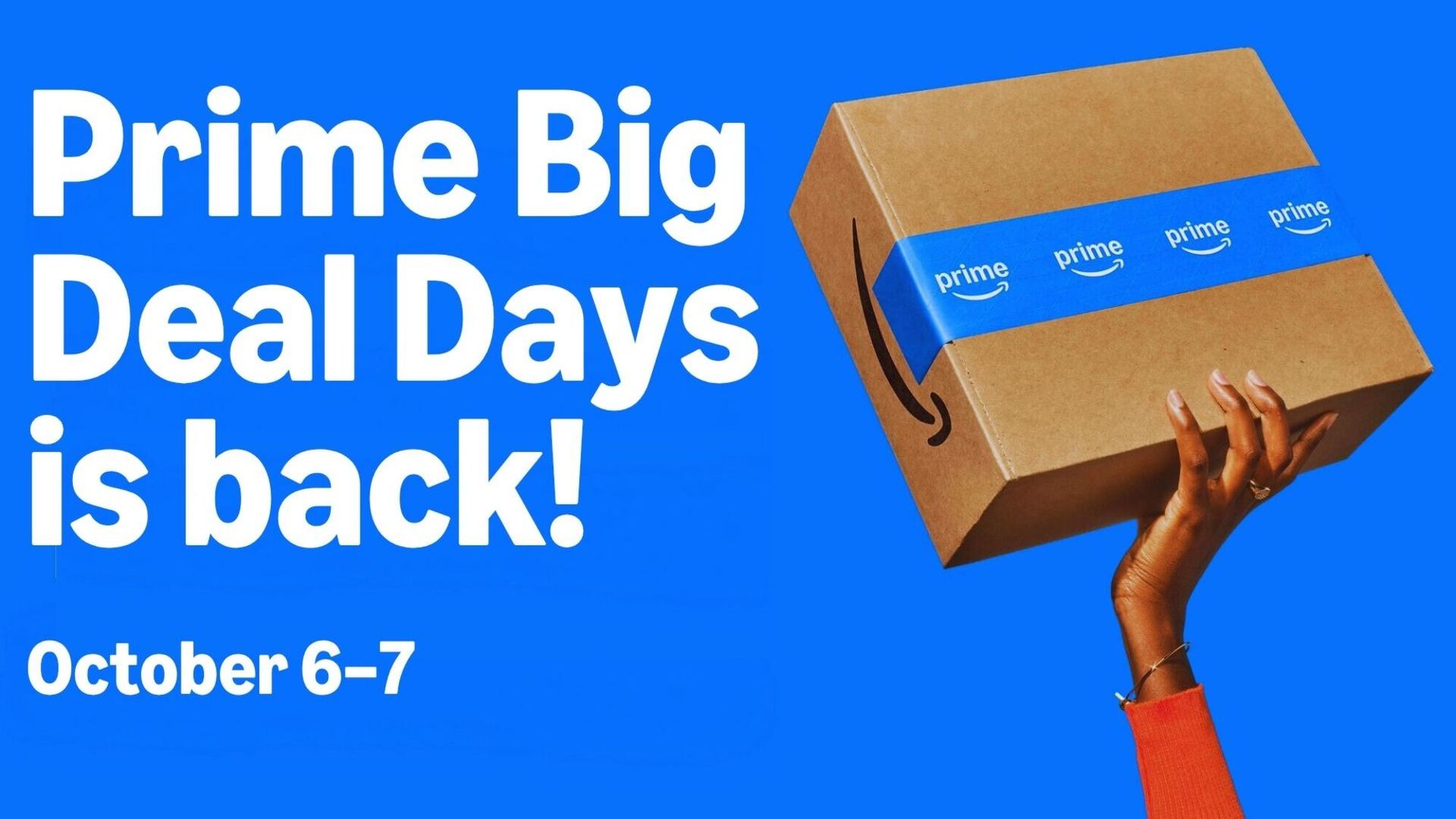 A hand holding up an Amazon package next to Prime Big Deal Days is back text