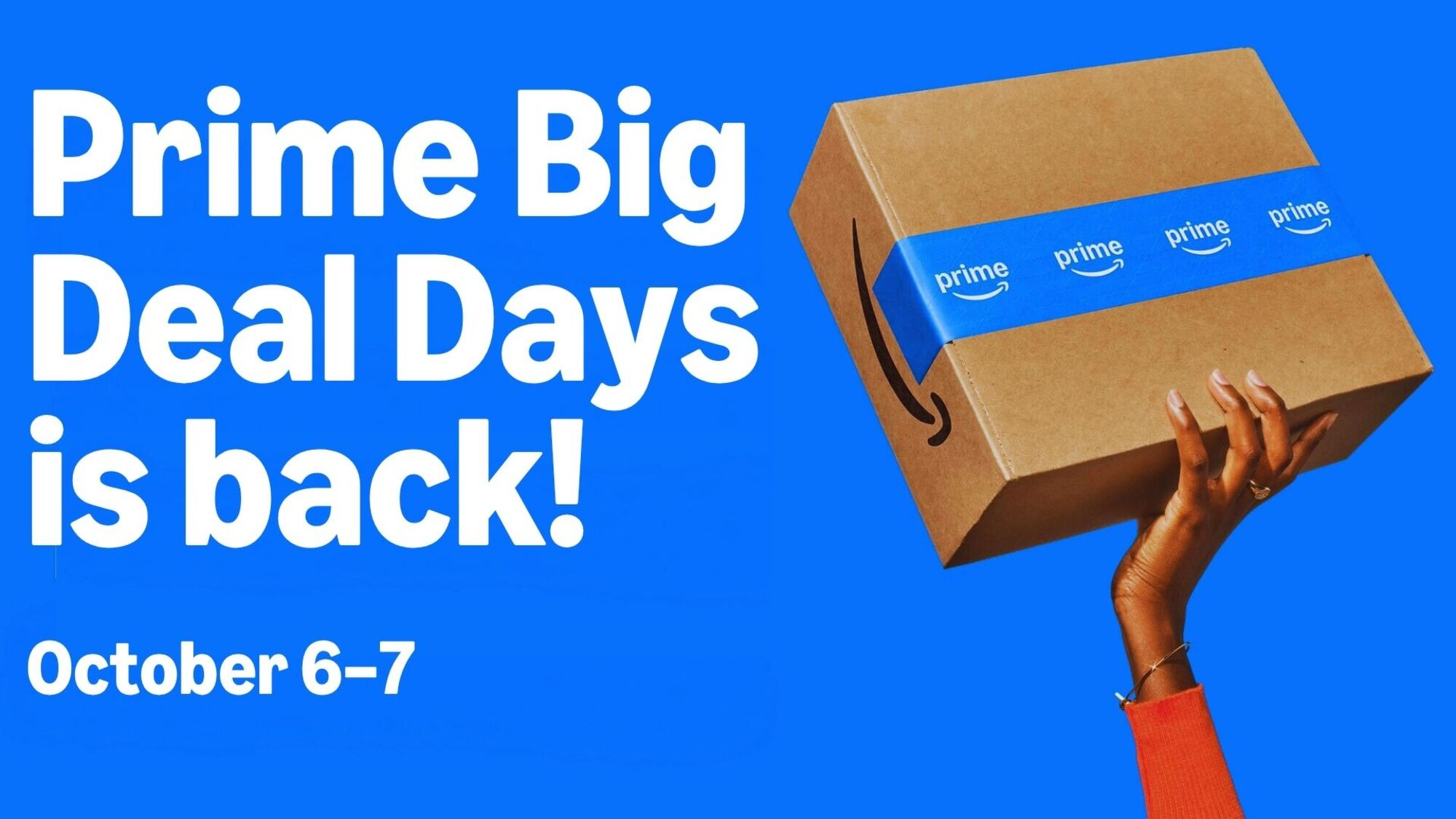 A hand holding up an Amazon package next to Prime Big Deal Days is back text