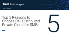 Top 5 Reasons to Choose Dell Distributed Private Cloud for SMBs