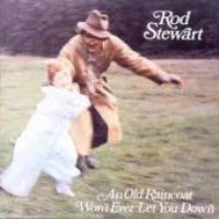 Rod Stewart - An Old Raincoat Won’t Ever Let You Down