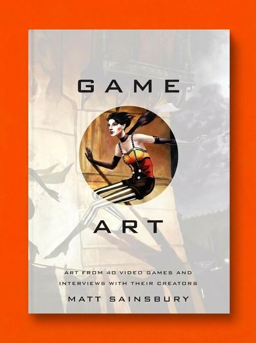 Game Art: Art From 40 Video Games and Interviews With Their Creators