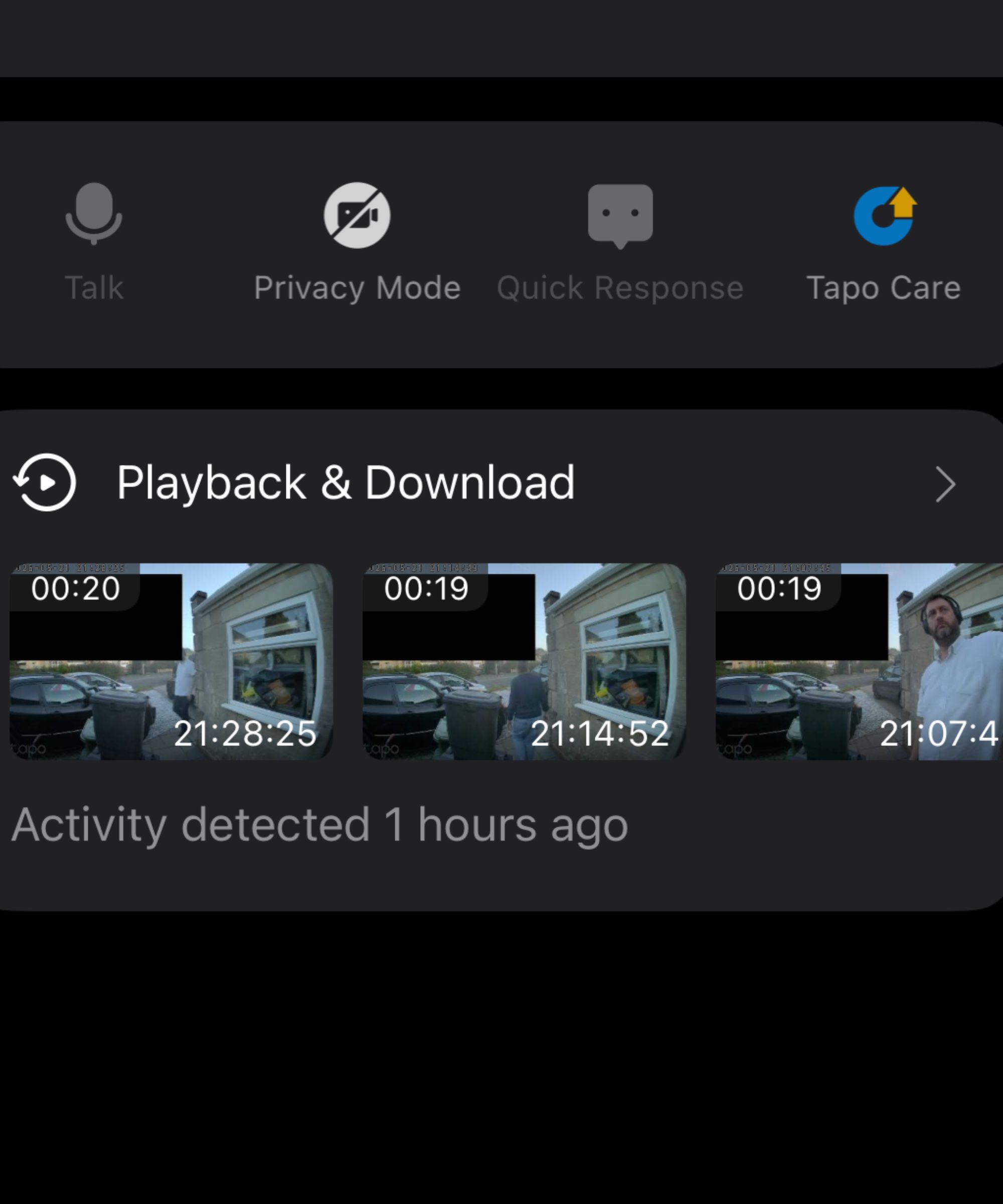 The Tapo D205 can detect motion and people. It'll notify you of activity, and save footage to the Tapo Cloud or MicroSD for playback and download