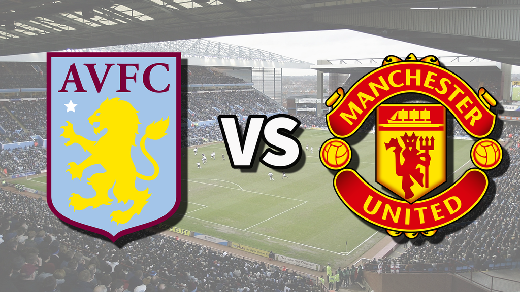 Aston Villa vs Man Utd live stream and how to watch Premier League game