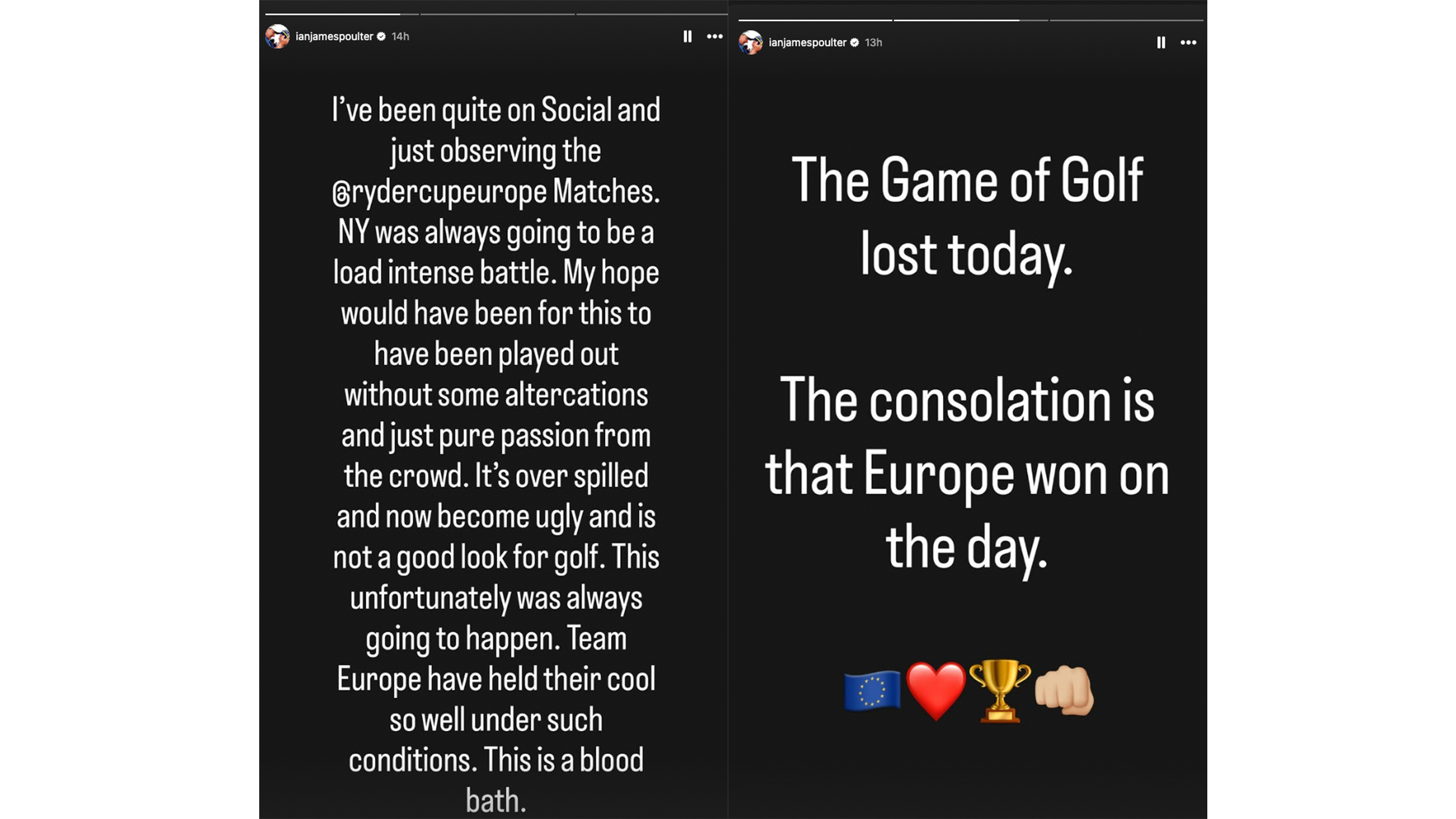 Two screenshots of Ian Poulter&#039;s Instagram story criticizing the Ryder Cup &#039;ugly&#039; scenes