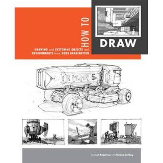 How to Draw: Drawing and Sketching Objects and Environments from your Imagination