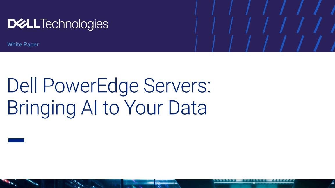 Dell PowerEdge Servers: Bringing AI to Your Data