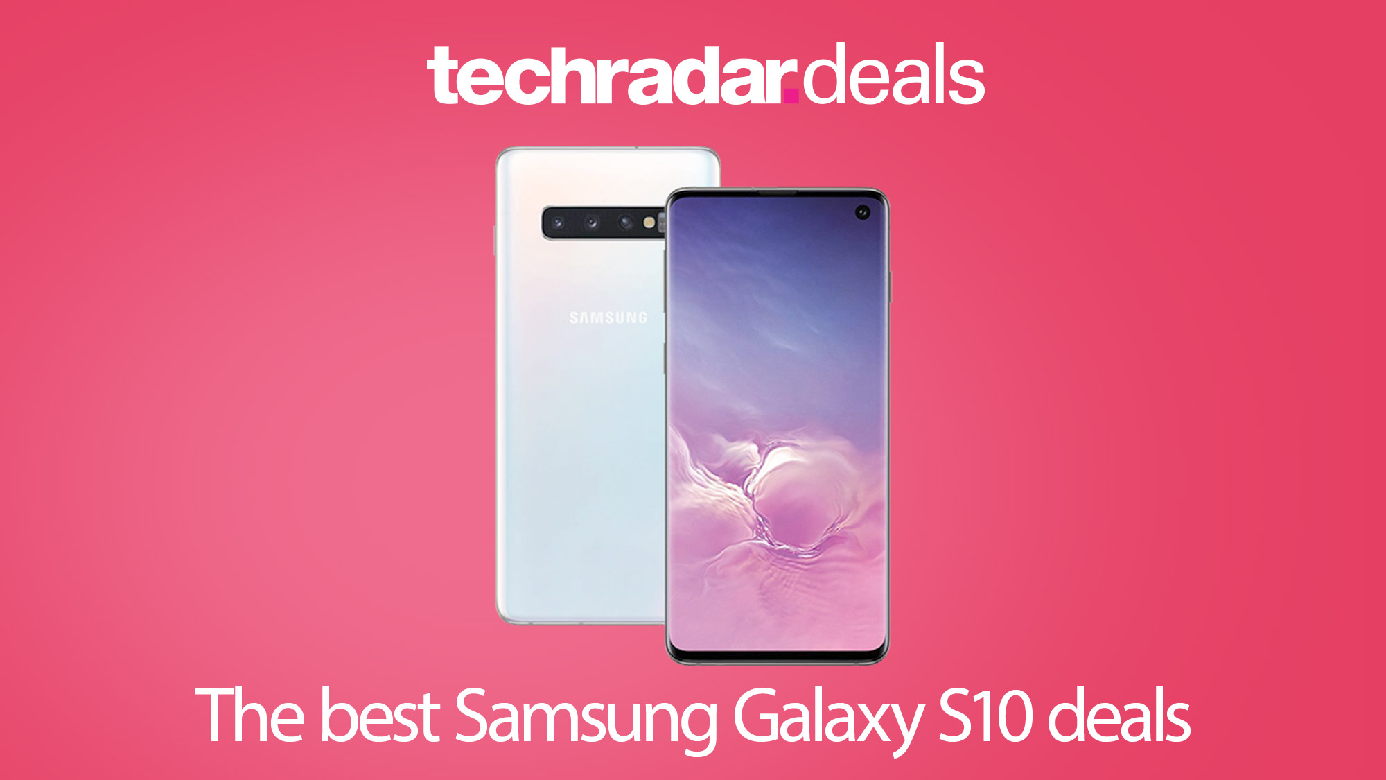 The Best Samsung Galaxy S10 Deals And Plans For March 2020 Techradar