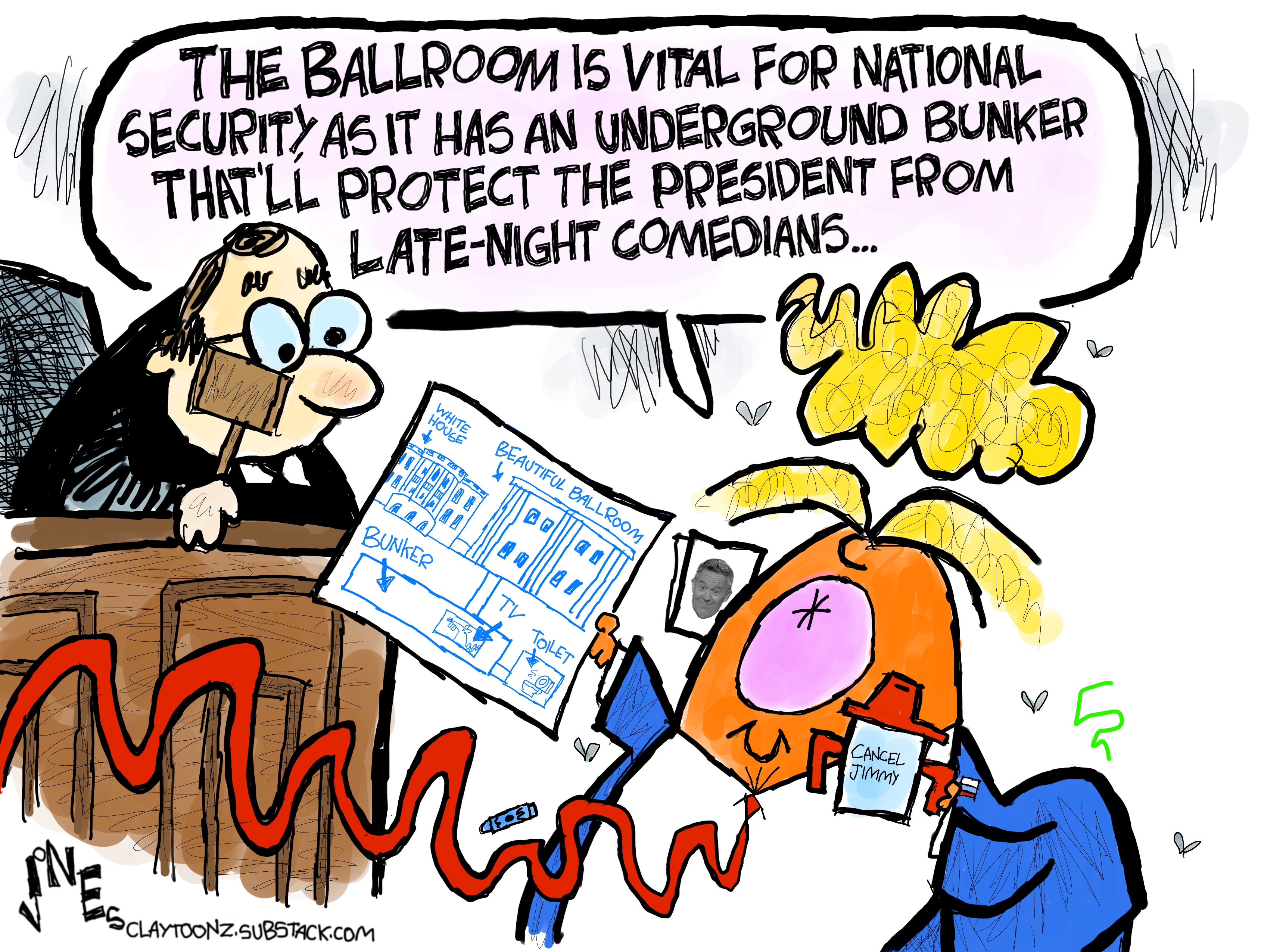 This panel depicts Donald Trump in court speaking to a judge. Trump holds blueprints for &amp;ldquo;A Beautiful Ballroom&amp;rdquo; with arrows pointing to &amp;ldquo;Bunker&amp;rdquo; and &amp;ldquo;TV&amp;rdquo; and &amp;ldquo;toilet&amp;rdquo;. Trump says, &amp;ldquo;The ballroom is vital for national security, as it has an underground bunker to protect the president from late-night comedians&amp;hellip;&amp;rdquo;