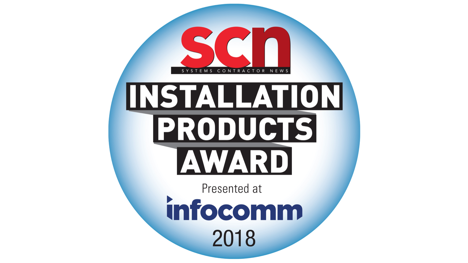 2018 SCN InfoComm Installation Product Awards Entry - EXTENDED UNTIL APRIL 18