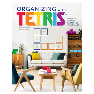 Organizing with Tetris by Kathi Burns & Morgan Shaver from Amazon