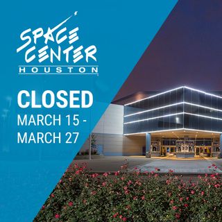 Space Center Houston closed its doors on March 15 through March 27, 2020 as a result of the coronavirus.