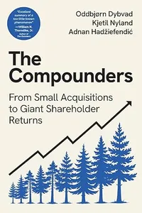 Book: The Compounders: From Small Acquisitions to Giant Shareholder Returns