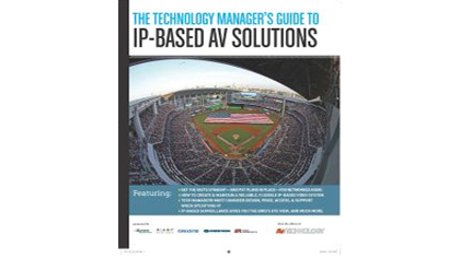 The Technology Manager&#039;s Guide to IP-Based AV Solutions