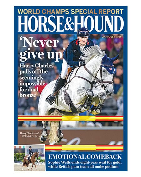 The cover of Horse & Hound magazine featuring Harry Charles and LT Holst Freda jumping at the World Championships with an inset image of para dressage rider Sophie Wells