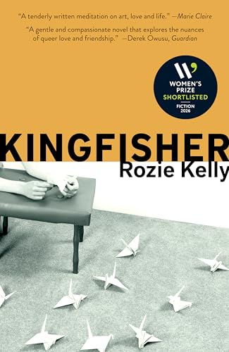 Kingfisher: Shortlisted for the 2026 Women&amp;rsquo;s Prize for Fiction