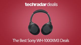 The best Sony WH-1000XM3 sales, prices and deals in July 2020 | TechRadar