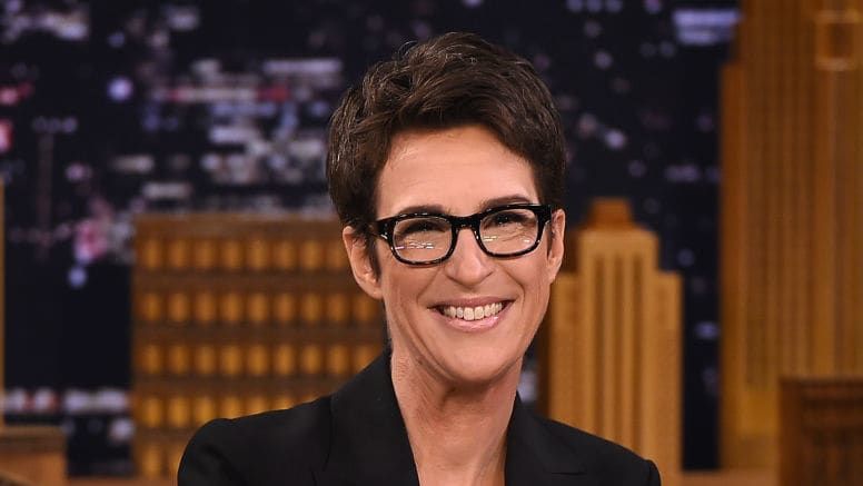 Rachel Maddow. 