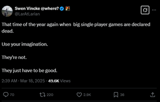 A post on X from Swen Vincke with 49.6K views that reads: "That time of year again when big single player games are declared dead. Use your imagination. They're not. They just have to be good."