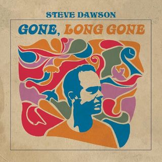 Steve Dawson 'Gone, Long Gone' album artwork